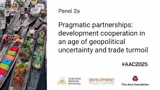 AAC2025 Panel 2a &ndash; Development cooperation in an age of geopolitical uncertainty and trade turmoil