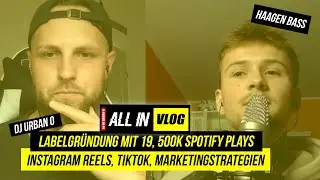 Haagen Bass &uuml;ber Labelgr&uuml;ndung mit 19, Instagram Reels, TikTok, 500k Spotify Klicks, Marketingpl&auml;ne