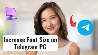How to Increase Font Size on Telegram PC