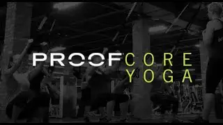 PROOF FITNESS| CORE YOGA