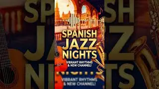 Spanish Jazz Night 🌙🎷 Smooth & Passionate