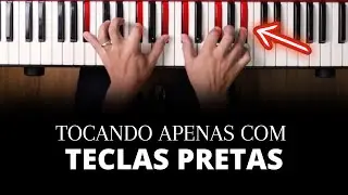 Tocando teclado apenas com as teclas PRETAS (Leandro Cerqueira)