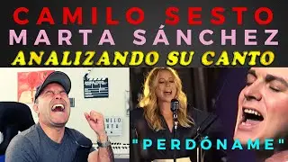 CAMILO SESTO, MARTA SÁNCHEZ - PERDÓNAME - Analizando Su Canto En Vivo