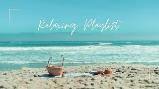 [Playlist] Feel-Good - Relaxing, Positive, Energetic & Catchy Vibes