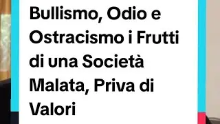 Bullismo, Odio e Ostracismo: I Frutti di una societ&agrave; Malata Priva di Valori - Ignoranza e Prepotenza