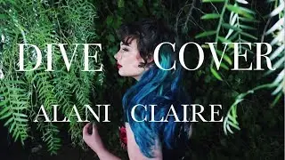 DIVE  - ED SHEERAN (COVER BY ALANI CLAIRE)