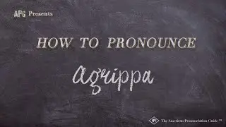 How to Pronounce Agrippa (Real Life Examples!)