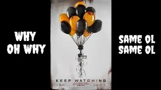 Keep Watching 2018 Cml Theater Movie Review