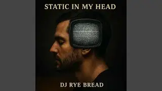 Static In My Head