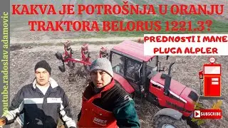 KAKVA JE POTROŠNJA U ORANJU TRAKTORA BELORUS 1221.3? PREDNOSTI I MANE PLUGA ALPLER;FUEL CONSUMPTION?