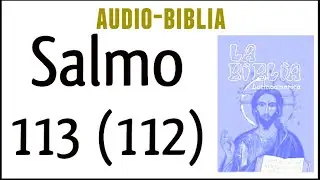 PSALM 113 (112). [CATHOLIC BIBLE]