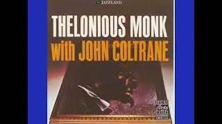 Thelonious Monk With John Coltrane