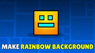 How To Make Rainbow / RGB Background In Geometry Dash (2025) &ndash; Full Guide