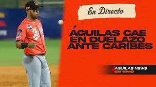 ÁGUILAS CAE ANTE CARIBE Y POSTERGA SU PASE