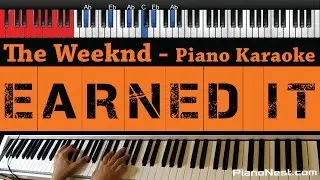 The Weeknd - Earned It - HIGHER Key (Fifty Shades Of Grey) Piano Karaoke / Sing Along