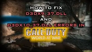 КАК ИСПРАВИТЬ ОШИБКИ D3DX9_37.DLL И D3DX10_37.DLL В CALL OF DUTY WORLD AT WAR