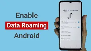 How to Enable Data Roaming on Android