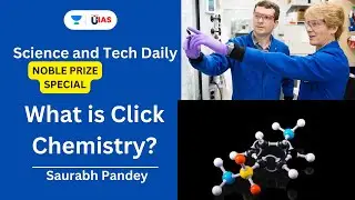 NOBLE PRIZE SPECIAL : What is click chemistry?? #upsccseprelims