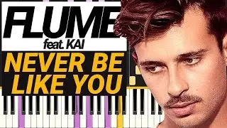 Flume - Never Be Like You feat. Kai - Piano Tutorial