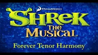 Forever Tenor Harmony - Shrek The Musical