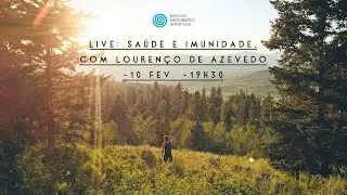 Live: Saúde e Imunidade, com Lourenço Azevedo e Marta Ribeiro | Instituto Macrobiótico de Portugal