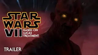 Act II Teaser &ndash; Star Wars &ndash; Episode VII &ndash; Based on George Lucas' Treatments