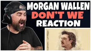 Morgan Wallen - Don't We (Rock Artist Reaction)