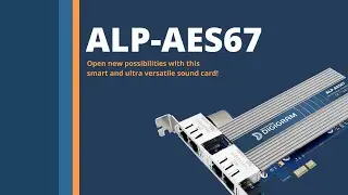 ALP-AES67: AES67, Ravenna, SMPTE ST 2110-30 / ST2022-7 PCIe SOUND CARD