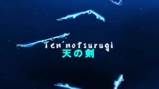 Ten'Notsurugi - Montage #7