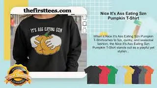 Nice It's Ass Eating Szn Pumpkin T-Shirt