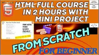 HTML FULL COURSE FROM SCRATCH FOR BEGINNER||HTML MINI PROJECT IN 2 HOURS
