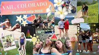 SUMMER TRIP 2025 VAIL,COLORADO ⭐️