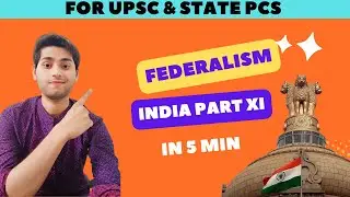 Federalism in India | Part XI of the Indian constitution | Union List | State List | Concurrent List