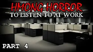 Hmong Scary Stories to Pass Time at WORK (4) - Hmong Ghost Stories