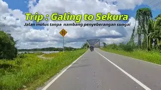 Trip : Galing - Sekura (Teluk Keramat) via Jembatan Semantir