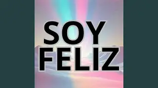 SOY FELIZ