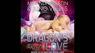 Dragon's Love by Juno Wells | Full Audiobook