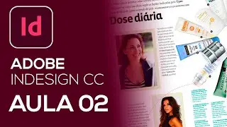 Como Inserir IMAGENS e TEXTOS no Adobe InDesign CC | AULA 02