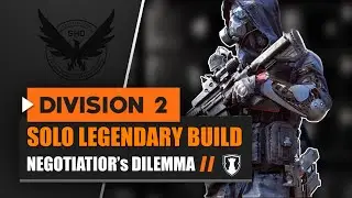 The Division 2 - Solo Legendary Build || Negotiator&rsquo;s Dilemma | DPS | Assault Rifle Build [PvE]
