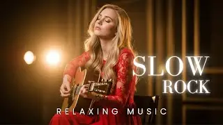 Emotional Slow Rock Playlist &ndash; Romantic Soft Rock Ballads for Deep Relax