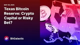 Texas Bitcoin Reserve: Crypto Capital or Risky Bet? - BitGalactic News