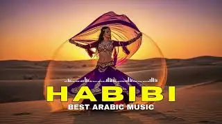 Habibi Desert Bloom Remix | Arabian Love Chill Deep Mix 2025