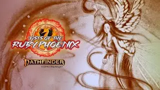 Кулак Рубинового Феникса - анимационный трейлер кампании | Pathfinder 2e