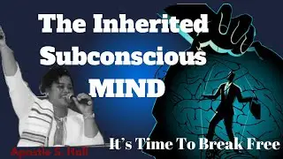 THE INHERITED SUBCONSCIOUS MIND// Break Free From The Stronghold !!!