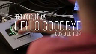 Hello Goodbye - COVID EDITION