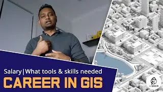Career in GIS | Salary | What tools and skills needed | Who can get into GIS