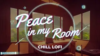 Chill LoFi Music to find the peace of your room in yourself and enjoy the moment