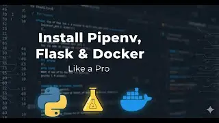 Install Pipenv, Flask & Docker Like a Pro 🐍🚀 | Python Web App Setup Step-by-Step