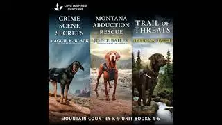 Mountain Country K-9 Unit Books 4-6/Crime Scene Secrets/Montana Abduction Rescue/Trail Of Threats