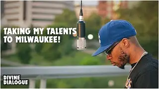 Taking My Talents To Milwaukee!: Divine Dialogue #7